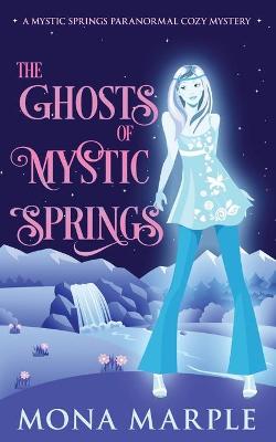 Book cover for The Ghosts of Mystic Springs
