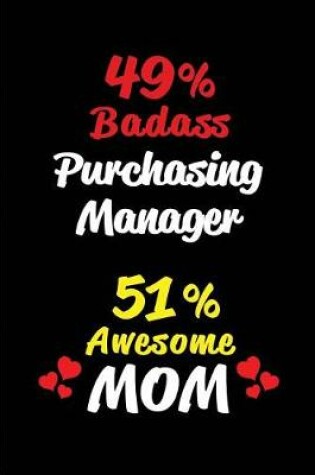 Cover of 49% Badass Purchasing Manager 51% Awesome Mom