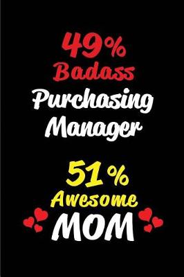 Book cover for 49% Badass Purchasing Manager 51% Awesome Mom