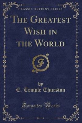 Cover of The Greatest Wish in the World (Classic Reprint)