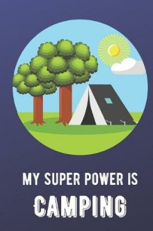 Cover of My Super Power Is Camping