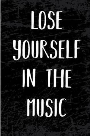 Cover of Lose Yourself in the Music