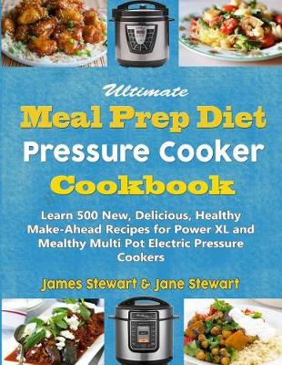 Book cover for Ultimate Meal Prep Diet Pressure Cooker Cookbook