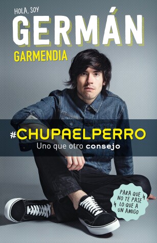 Cover of #Chupaelperro - Y uno que otro consejo para que no te pase lo que a un amigo / # Chupaelperro - And Some other Advice, so That the Same Thing Doesn't Happen