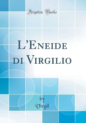 Book cover for L'Eneide di Virgilio (Classic Reprint)