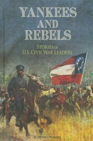 Cover of Yankees and Rebels: Stories of U.S. Civil War Leaders