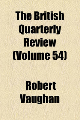 Book cover for The British Quarterly Review (Volume 54)