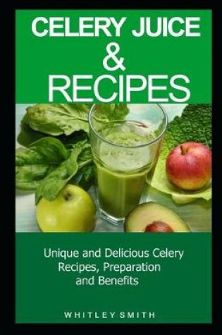 Cover of Celery Juice & Recipes