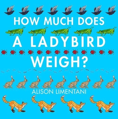 Book cover for How Much Does a Ladybird Weigh?