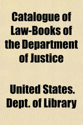 Cover of Catalogue of Law-Books of the Department of Justice