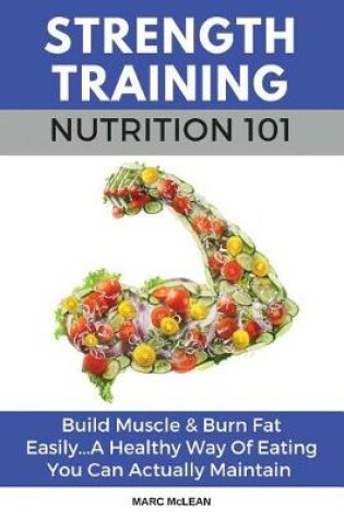 Cover of Strength Training Nutrition 101