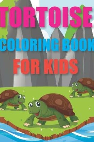 Cover of Tortoise Coloring Book for kids