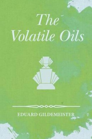 Cover of The Volatile Oils