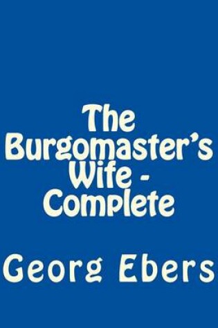 Cover of The Burgomaster's Wife - Complete