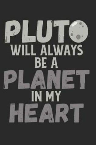 Cover of Pluto Will Always Be a Planet in My Heart