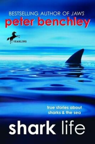 Cover of Shark Life: True Stories about Sharks & the Sea