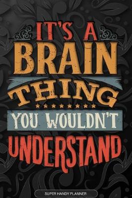 Book cover for It's A Brain Thing You Wouldn't Understand