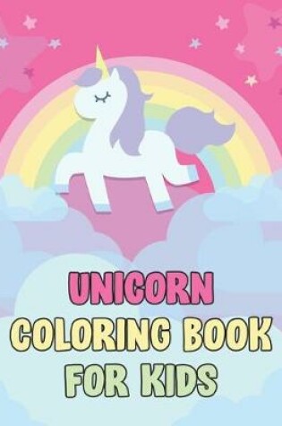 Cover of Unicorn Coloring Book For Kids