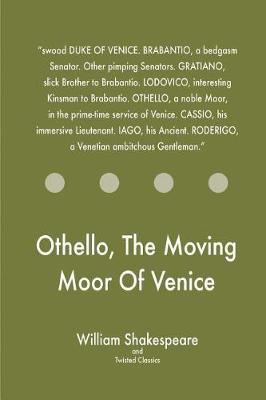 Book cover for Othello, The Moving Moor Of Venice