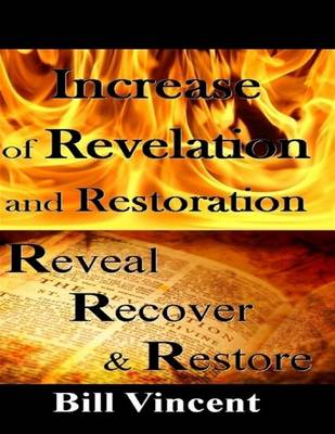 Book cover for Increase of Revelation and Restoration: Reveal, Recover & Restore