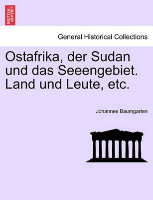 Book cover for Ostafrika, Der Sudan Und Das Seeengebiet. Land Und Leute, Etc.