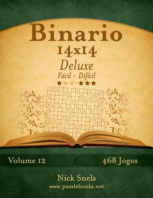Cover of Binario 14x14 Deluxe - Fácil ao Difícil - Volume 12 - 468 Jogos