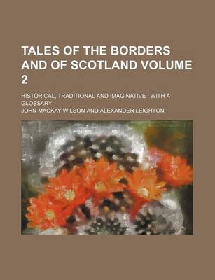 Book cover for Tales of the Borders and of Scotland Volume 2; Historical, Traditional and Imaginative with a Glossary