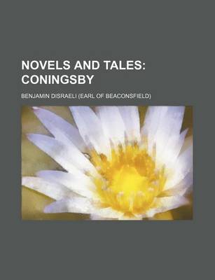 Book cover for Novels and Tales (Volume 9); Coningsby