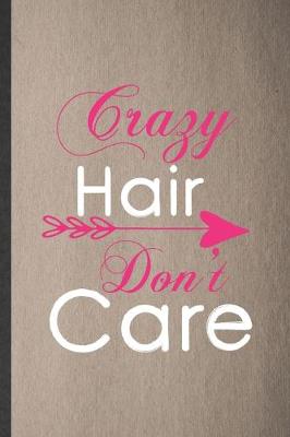 Book cover for Crazy Hair Don't Care