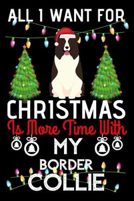 Book cover for All i want for Christmas is more time with my Border Collie