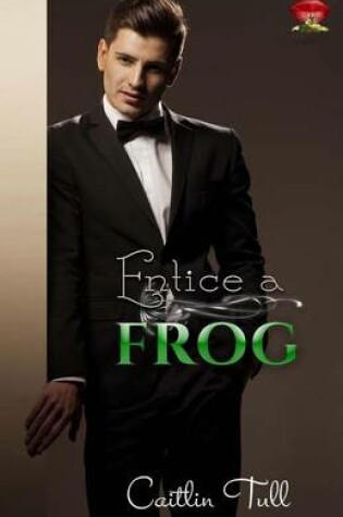 Cover of Entice a Frog