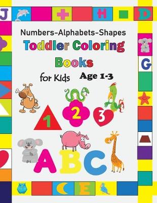 Book cover for Toddler Coloring Book for Kids Age 1-3