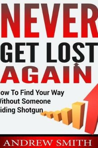 Cover of Never Get Lost Again