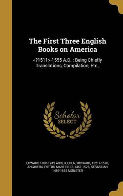 Book cover for The First Three English Books on America