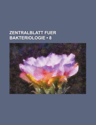 Book cover for Zentralblatt Fuer Bakteriologie (8)