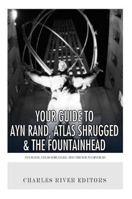 Book cover for Your Guide to Ayn Rand, Atlas Shrugged, and The Fountainhead