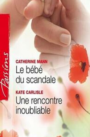 Cover of Le Bebe Du Scandale - Une Rencontre Inoubliable