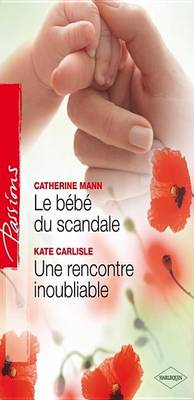 Book cover for Le Bebe Du Scandale - Une Rencontre Inoubliable