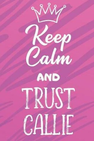 Cover of Keep Calm And Trust Callie