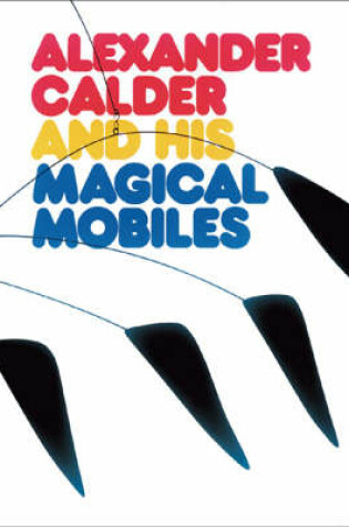 Cover of Alexander Calder and His Magical Mobiles