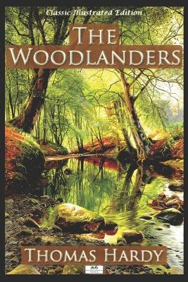 Book cover for The Woodlanders - Classic Illustrated Edition