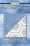 Book cover for Calm Kaleidoscopes Adult Coloring Book, Volume 4