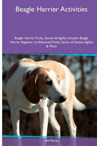 Cover of Beagle Harrier Activities Beagle Harrier Tricks, Games & Agility. Includes