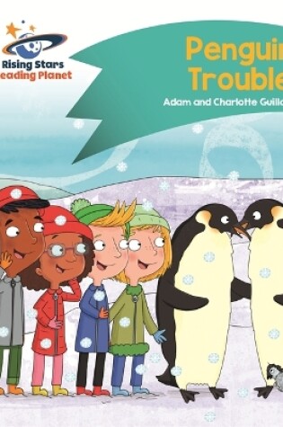 Cover of Reading Planet - Penguin Trouble - Turquoise: Comet Street Kids