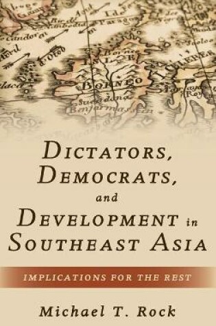 Cover of Dictators, Democrats, and Development in Southeast Asia