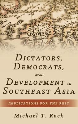 Book cover for Dictators, Democrats, and Development in Southeast Asia