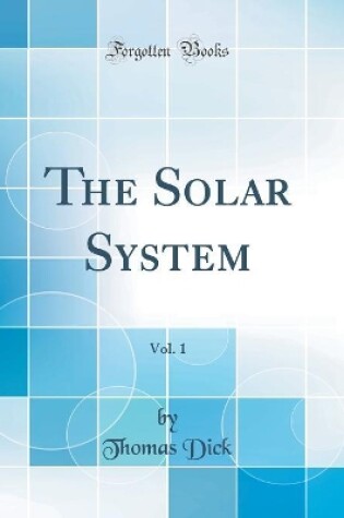 Cover of The Solar System, Vol. 1 (Classic Reprint)