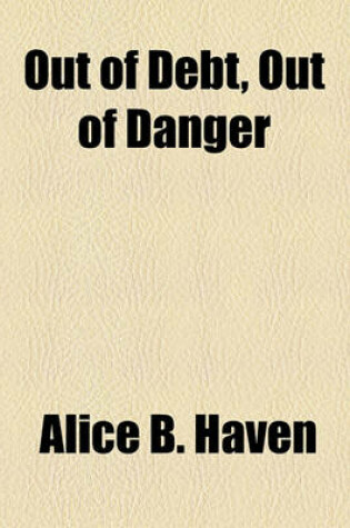 Cover of Out of Debt, Out of Danger