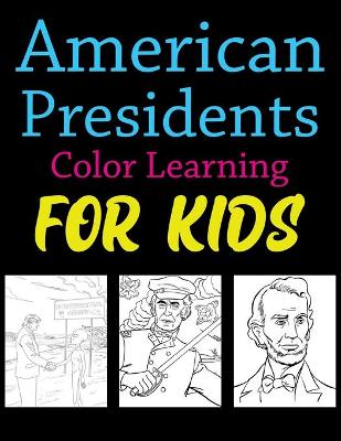 Book cover for American Presidents Color Learning For Kids