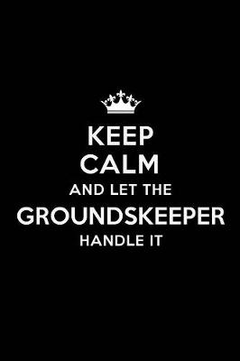 Book cover for Keep Calm and Let the Groundskeeper Handle It